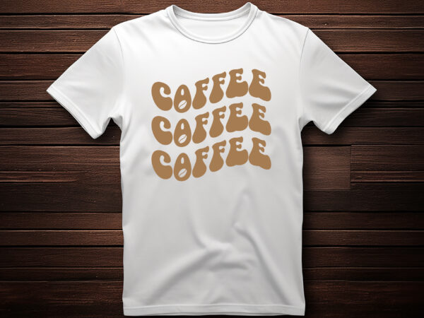 Coffee text for t shirt design