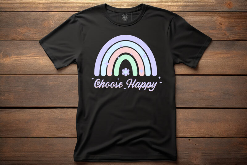 choose happy with rainbow graphic, fashion, design, clothes, print, shirt, t shirt, textile, vintage, vector, western, text, label, model, garment, typography, concept, creative, lettering, t-shirt, t, template, trendy, apparel, retro,