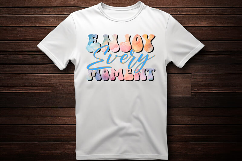 enjoy every moment groovy style lettering quote for t shirt design