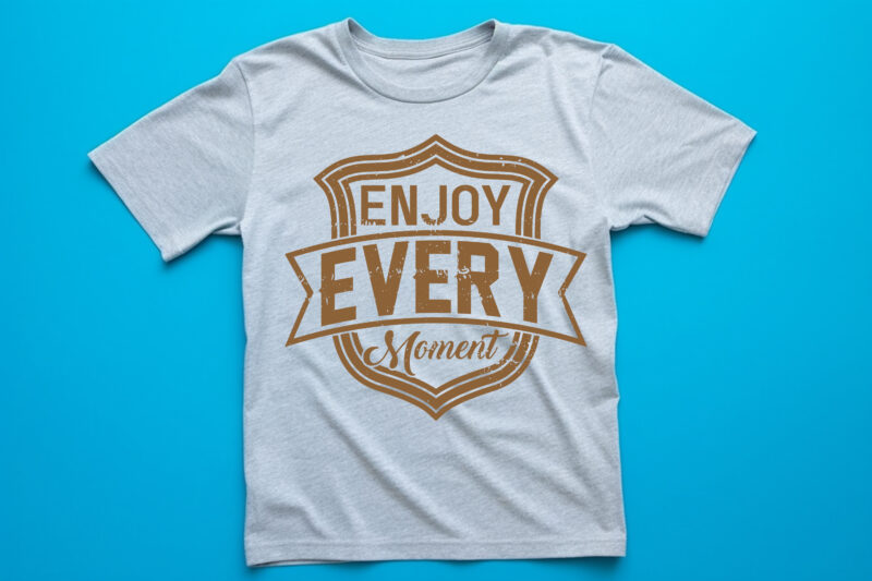 enjoy every moment vintage t shirt design