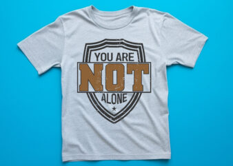 you are not alone vintage t shirt design
