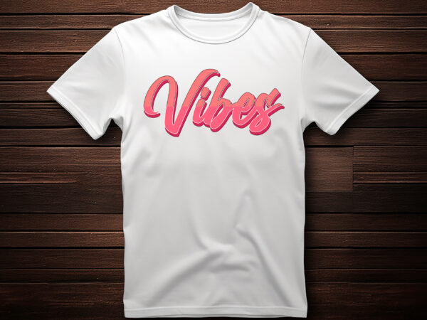 Vibes t shirt vector art