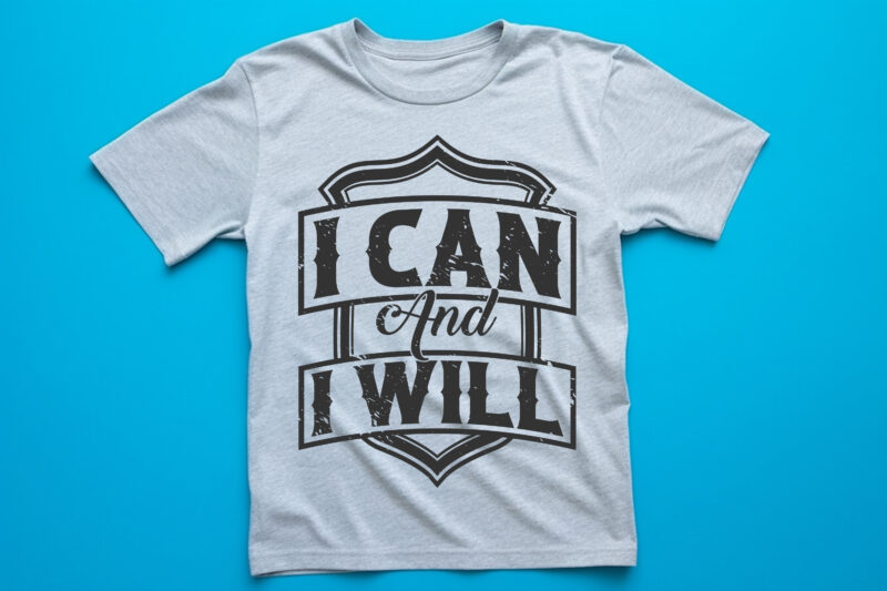 i can and i will t shirt design