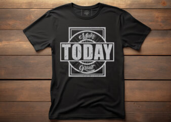make today great vintage t shirt design