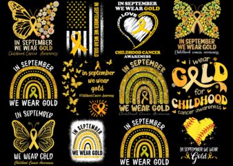 21 Childhood Cancer Awareness Shirts In September We Wear Gold T-Shirt Design Bundle