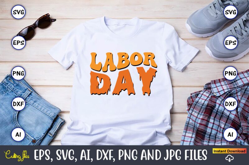 Labor Day,Happy Labor Day Svg, Dxf, Eps, Png, Jpg, Digital Graphic, Vinyl Cut Files, Patriotic, Labor Day, Holiday, Printable,Labor Day SVG, Happy Labor Day Svg,Labor Day Silhouettes,Workers Day Svg,Patriotic Labor