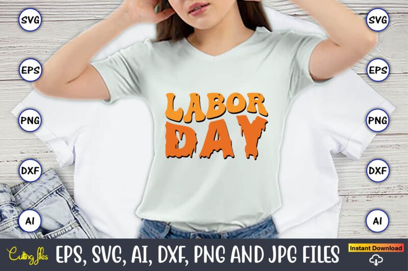 Labor Day,Happy Labor Day Svg, Dxf, Eps, Png, Jpg, Digital Graphic, Vinyl Cut Files, Patriotic, Labor Day, Holiday, Printable,Labor Day SVG, Happy Labor Day Svg,Labor Day Silhouettes,Workers Day Svg,Patriotic Labor