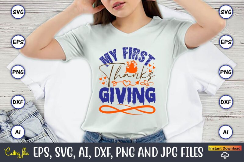 My First Thanksgiving,Thanksgiving day, Thanksgiving SVG, Thanksgiving, Thanksgiving t-shirt, Thanksgiving svg design, Thanksgiving t-shirt design,Gobble SVG, Turkey Face SVG, Funny, Kids, T-shirt, Silhouette, Sublimation Designs Downloads,Thanksgiving SVG Bundle, Funny Thanksgiving,Fall