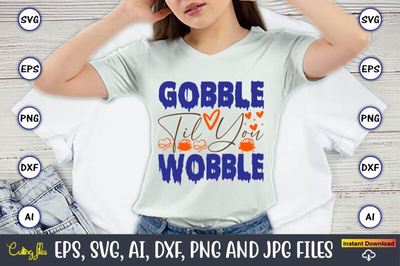 Thankful Grateful And Blessed,Thanksgiving day, Thanksgiving SVG, Thanksgiving, Thanksgiving t-shirt, Thanksgiving svg design, Thanksgiving t-shirt design,Gobble SVG, Turkey Face SVG, Funny, Kids, T-shirt, Silhouette, Sublimation Designs Downloads,Thanksgiving SVG Bundle, Funny