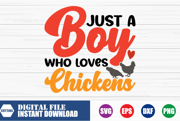Just a boy who loves chickens t-shirt, love, chicken, farmer, chickens vector, funny, tshirts, heart, hean, boy svg, farmer shirt,