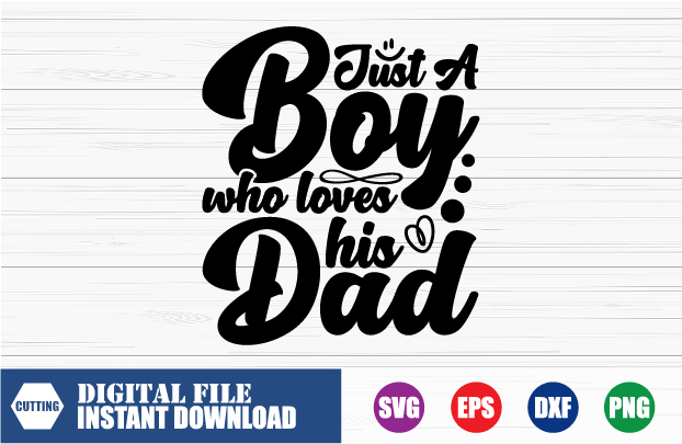 Just a Boy who loves his Dad T-shirt, Dad, Dad Svg, Boy Svg, Funny T-shirt, Retro T-shirt, Shirts, designs, boy, papa, love, heart, vector