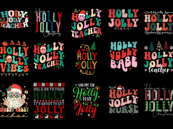 15 holly jolly shirt designs bundle for commercial use part 1, holly jolly t-shirt, holly jolly png file, holly jolly digital file, holly jolly gift, holly jolly download, holly jolly design amz