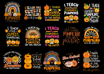 15 I Teach The Cutest Pumpkins Shirt Designs Bundle For Commercial Use Part 1, I Teach The Cutest Pumpkins T-shirt, I Teach The Cutest Pumpkins png file, I Teach The