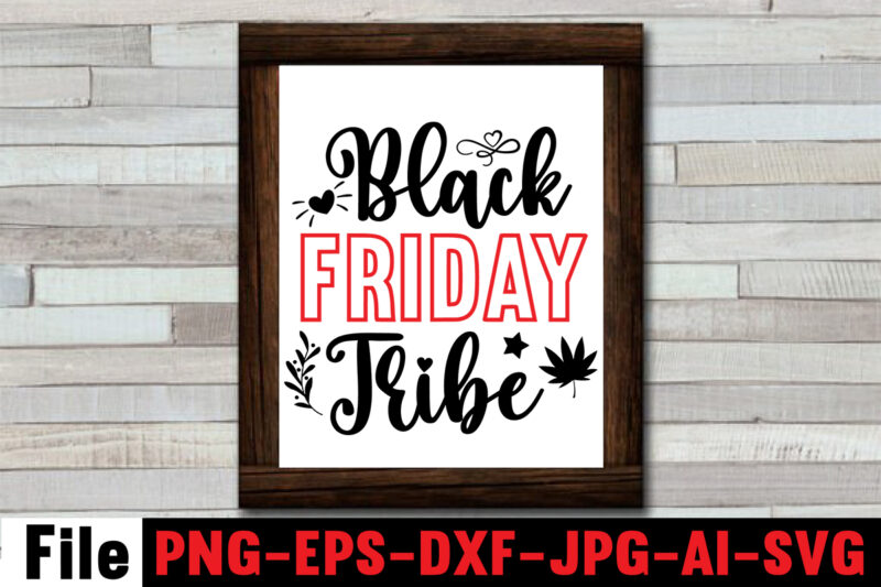 Black Friday T-shirt Design,Official black friday shopping team SVG, Move it lose it black friday SVG, Warning black friday shopper SVG, Black friday boss SVG, King of black friday SVG,