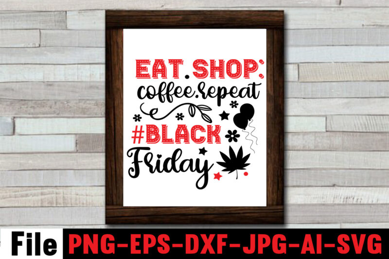 Black Friday T-shirt Design,Official black friday shopping team SVG, Move it lose it black friday SVG, Warning black friday shopper SVG, Black friday boss SVG, King of black friday SVG,