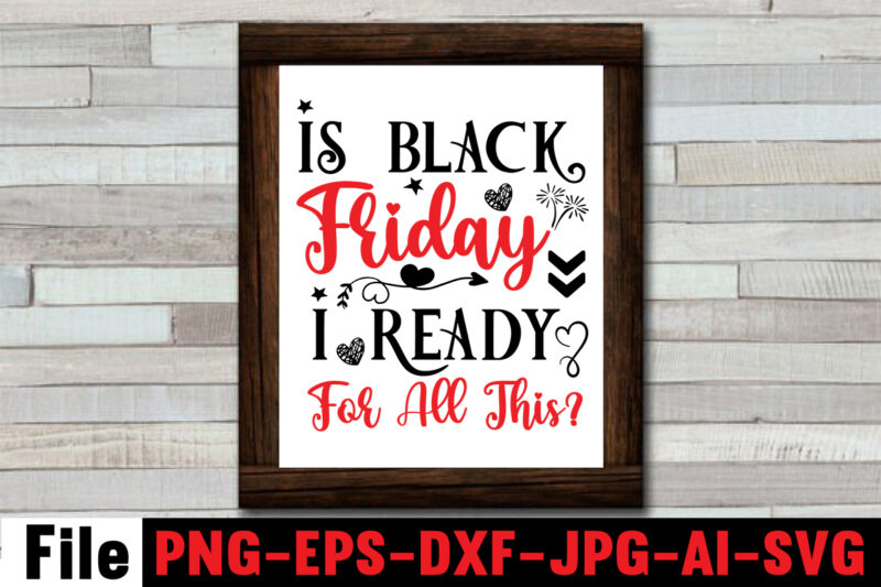 Black Friday T-shirt Design,Official black friday shopping team SVG, Move it lose it black friday SVG, Warning black friday shopper SVG, Black friday boss SVG, King of black friday SVG,