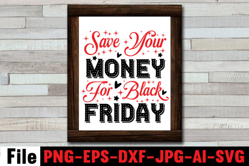 Black Friday T-shirt Design,Official black friday shopping team SVG, Move it lose it black friday SVG, Warning black friday shopper SVG, Black friday boss SVG, King of black friday SVG,