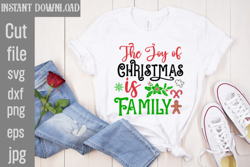 The Joy Of Christmas Is Family T-shirt Design,I Wasn't Made For Winter SVG cut fileWishing You A Merry Christmas T-shirt Design,Stressed Blessed & Christmas Obsessed T-shirt Design,Baking Spirits Bright T-shirt