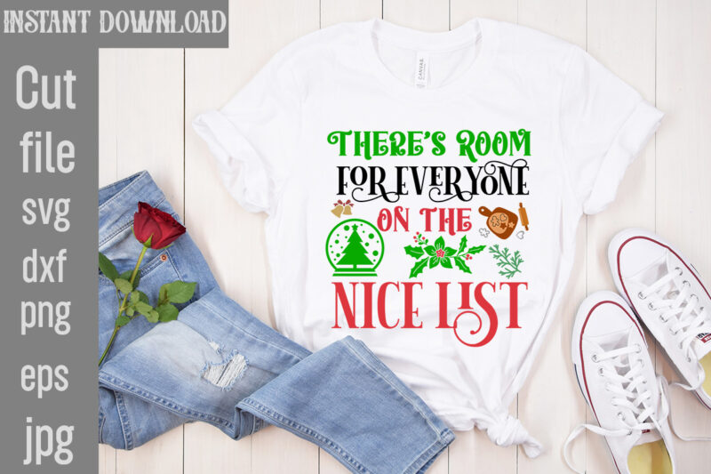 There's Room For Everyone On The Nice List T-shirt Design,I Wasn't Made For Winter SVG cut fileWishing You A Merry Christmas T-shirt Design,Stressed Blessed & Christmas Obsessed T-shirt Design,Baking Spirits