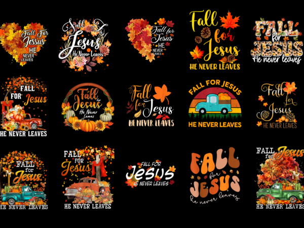 15 fall for jesus shirt designs bundle for commercial use part 1, fall for jesus t-shirt, fall for jesus png file, fall for jesus digital file, fall for jesus gift,