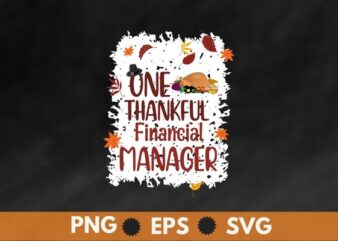 One Thankful Financial manager Thanksgiving T-Shirt