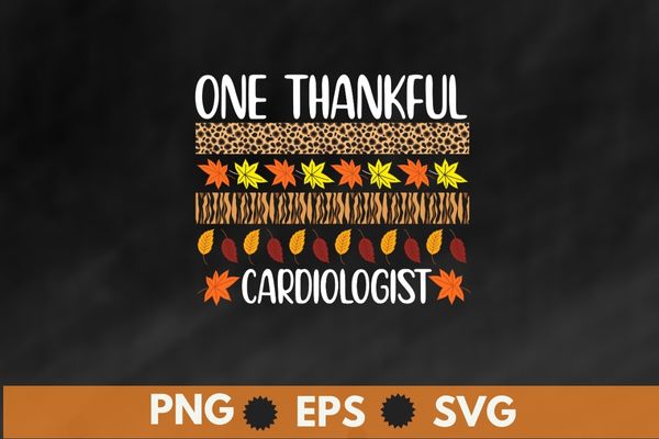One Thankful Cardiologist Thanksgiving T-Shirt design vector, One Thankful Cardiologist, Cardiologist, holiday, grabbing