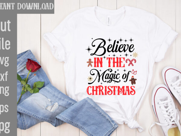 Believe in the magic of christmas t-shirt design,check your elf before you wreck your elf t-shirt design,balls deep into christmas t-shirt design,baking spirits bright t-shirt design,you have such a pretty