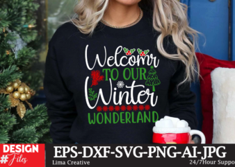 Welcome to Our Winter Wonderland T-shirt Design,Christmas SVG Bundle, Christmas SVG, Winter svg, Santa SVG, Holiday, Merry Christmas, Elf svg, Funny Christmas Shirt, Cut File for Cricut Christmas SVG Bundle,
