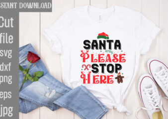 Santa Please Stop Here T-shirt Design,Check Your Elf Before You Wreck Your Elf T-shirt Design,Balls Deep Into Christmas T-shirt Design,Baking Spirits Bright T-shirt Design,You Have Such A Pretty Face You