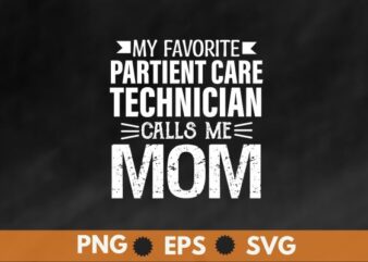 Patient Care Technician call me mom funny nurse mom saying T-Shirt design vector, Patient Care Technician, Patient Care, PCT Week,