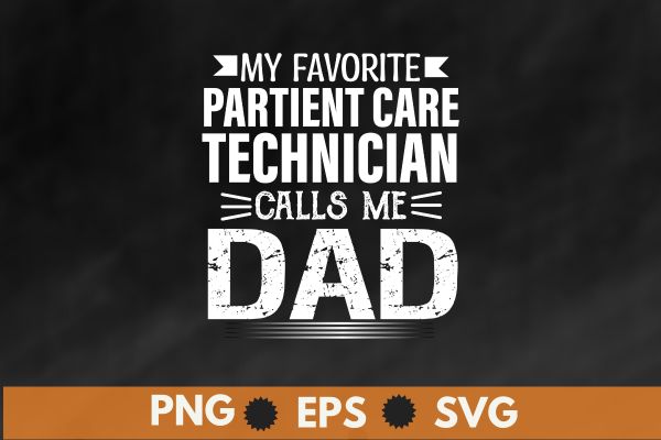 Patient Care Technician call me dad funny nurse mom saying T-Shirt design vector, Patient Care Technician, Patient Care, PCT Week,