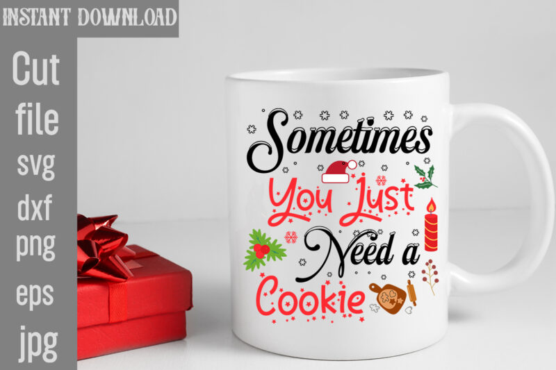 Sometimes You Just Need a Cookie T-shirt Design,Check Your Elf Before You Wreck Your Elf T-shirt Design,Balls Deep Into Christmas T-shirt Design,Baking Spirits Bright T-shirt Design,You Have Such A Pretty