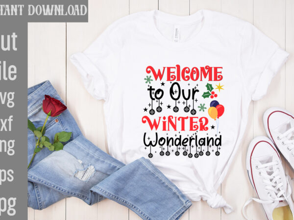 Welcome to our winter wonderland t-shirt design,check your elf before you wreck your elf t-shirt design,balls deep into christmas t-shirt design,baking spirits bright t-shirt design,you have such a pretty face