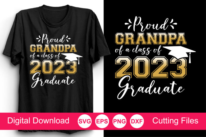 Proud of a 2023 Graduate svg, Graduation svg Bundle, Class of 2023 svg, Graduation Family svg, Proud Of A 2023 Graduate Svg, Graduation SVG Bundle, Graduation Shirt Design SVG, 2022