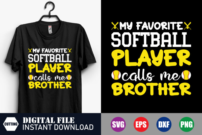 My Favorite Softball Player calls me Brother T-shirt, My Favorite Softball Player SVG, Brother Shirts