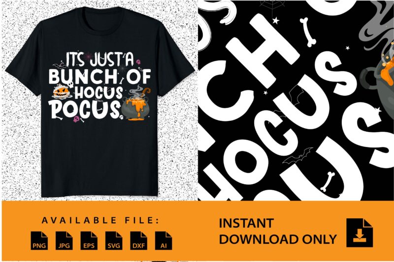 It’s Just A Bunch Of Hocus Pocus Shirt Design