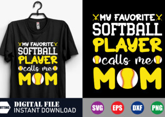 My Favorite Softball Player calls me Mom T-shirt, Funny Mom SVG, Mom Shirts, Baseball SVG, Softball SVG