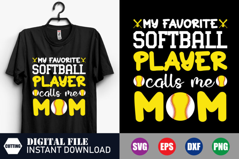 My Favorite Softball Player calls me Mom T-shirt, Funny Mom SVG, Mom Shirts, Baseball SVG, Softball SVG