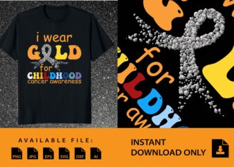 I Wear Gold For Childhood Cancer Awareness Shirt Design