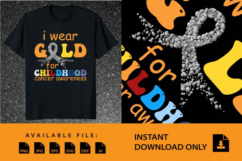 I Wear Gold For Childhood Cancer Awareness Shirt Design