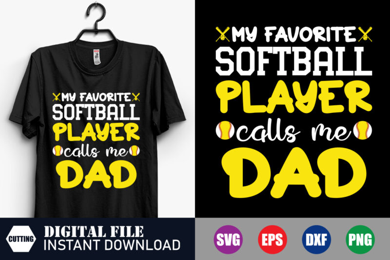 My Favorite Softball Player calls me Dad T-shirt, Funny Dad SVG, Dad Shirts, Baseball SVG, Softball SVG