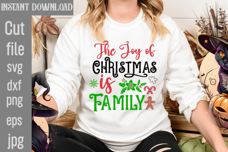 The Joy Of Christmas Is Family T-shirt Design,I Wasn't Made For Winter SVG cut fileWishing You A Merry Christmas T-shirt Design,Stressed Blessed & Christmas Obsessed T-shirt Design,Baking Spirits Bright T-shirt