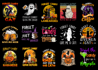 15 Forget Candy Just Give Me Halloween Shirt Designs Bundle For Commercial Use Part 2, Forget Candy Just Give Me Halloween T-shirt, Forget Candy Just Give Me Halloween png file,