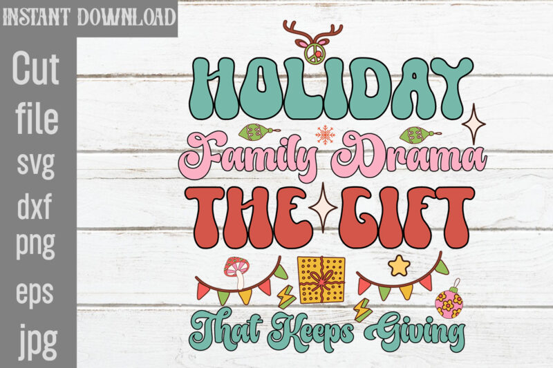 Holiday Family Drama The Gift That Keeps Giving T-shirt Design,Check Your Elf Before You Wreck Your Elf T-shirt Design,Balls Deep Into Christmas T-shirt Design,Baking Spirits Bright T-shirt Design,You Have Such