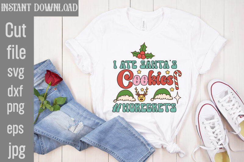 I Ate Santa's Cookies #noregrets T-shirt Design,Check Your Elf Before You Wreck Your Elf T-shirt Design,Balls Deep Into Christmas T-shirt Design,Baking Spirits Bright T-shirt Design,You Have Such A Pretty Face