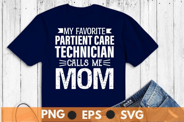 Patient Care Technician call me mom funny nurse mom saying T-Shirt design vector, Patient Care Technician, Patient Care, PCT Week,