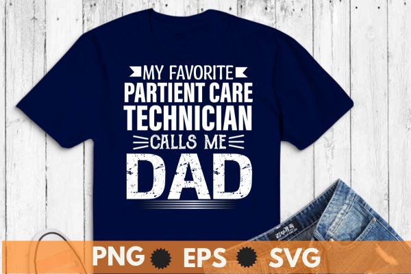 Patient care technician call me dad funny nurse mom saying t-shirt design vector, patient care technician, patient care, pct week,