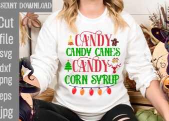 Candy Candy Canes Candy Corn Syrup T-shirt Design,I Wasn’t Made For Winter SVG cut fileWishing You A Merry Christmas T-shirt Design,Stressed Blessed & Christmas Obsessed T-shirt Design,Baking Spirits Bright T-shirt