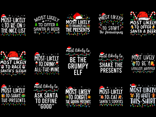 15 most likely to christmas shirt designs bundle for commercial use part 2, most likely to christmas t-shirt, most likely