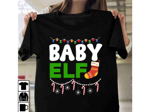 Baby elf t-shirt design, christmas t-shirt design bundle ,t-shirt design, winter svg bundle, christmas svg, winter svg, santa svg, christmas quote svg, funny quotes svg, snowman svg, holiday svg, winter